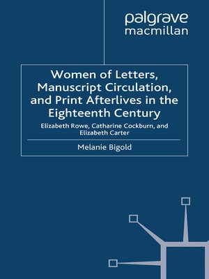 cover image of Women of Letters, Manuscript Circulation, and Print Afterlives in the Eighteenth Century